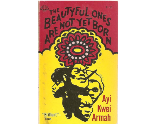 The Beautyful Ones Are Not Yet Born by Ayi Kwei Armah: Analysis 17 The Beautyful Ones Are Not Yet Born
